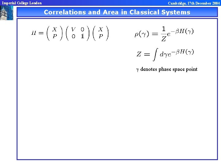 Imperial College London Cambridge, 17 th December 2004 Correlations and Area in Classical Systems