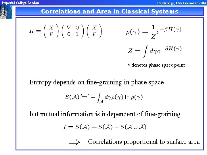 Imperial College London Cambridge, 17 th December 2004 Correlations and Area in Classical Systems