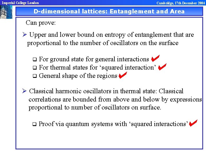 Imperial College London Cambridge, 17 th December 2004 D-dimensional lattices: Entanglement and Area Can