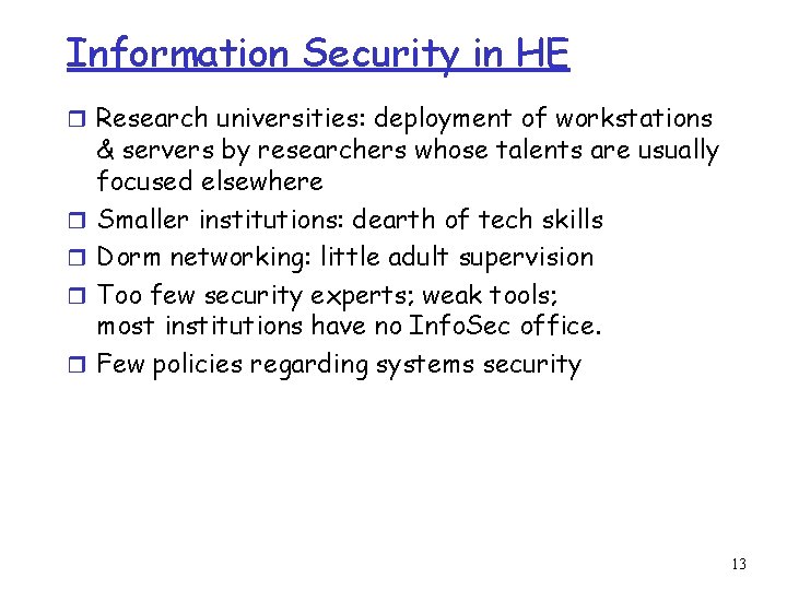 Information Security in HE r Research universities: deployment of workstations r r & servers