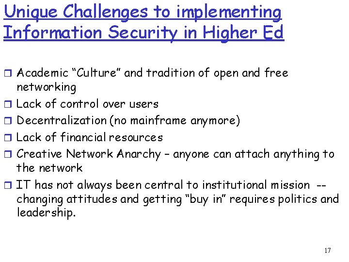 Unique Challenges to implementing Information Security in Higher Ed r Academic “Culture” and tradition