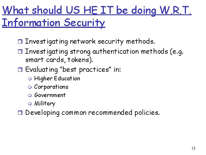 What should US HE IT be doing W. R. T. Information Security r Investigating