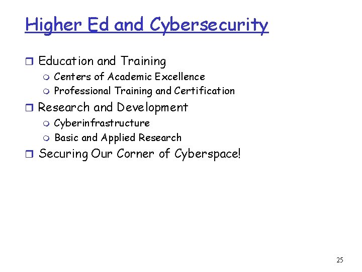Higher Ed and Cybersecurity r Education and Training m Centers of Academic Excellence m