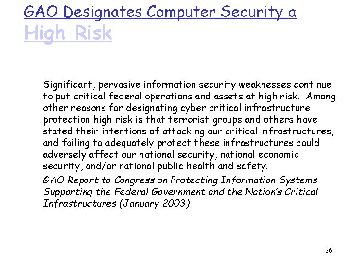 GAO Designates Computer Security a High Risk Significant, pervasive information security weaknesses continue to