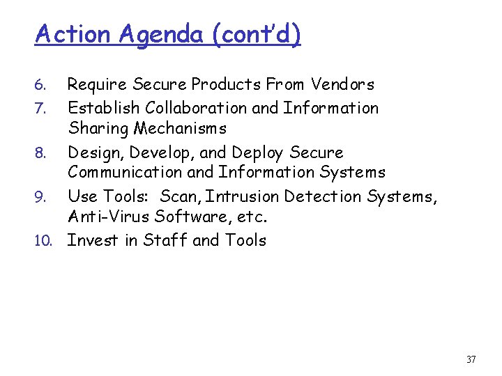 Action Agenda (cont’d) Require Secure Products From Vendors 7. Establish Collaboration and Information Sharing