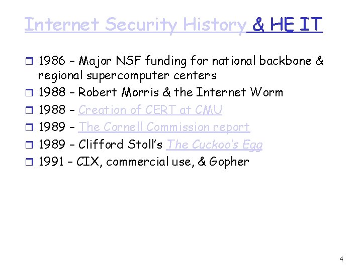 Internet Security History & HE IT r 1986 – Major NSF funding for national