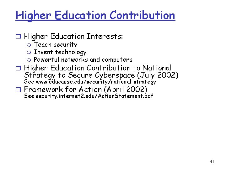 Higher Education Contribution r Higher Education Interests: m Teach security m Invent technology m