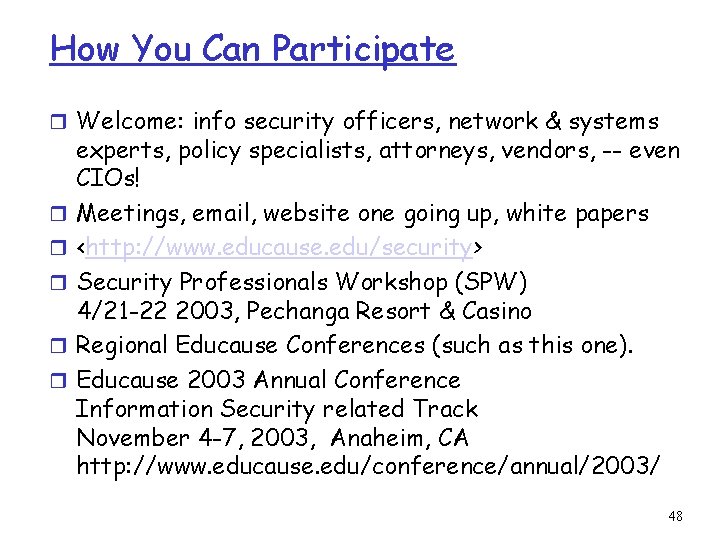 How You Can Participate r Welcome: info security officers, network & systems r r