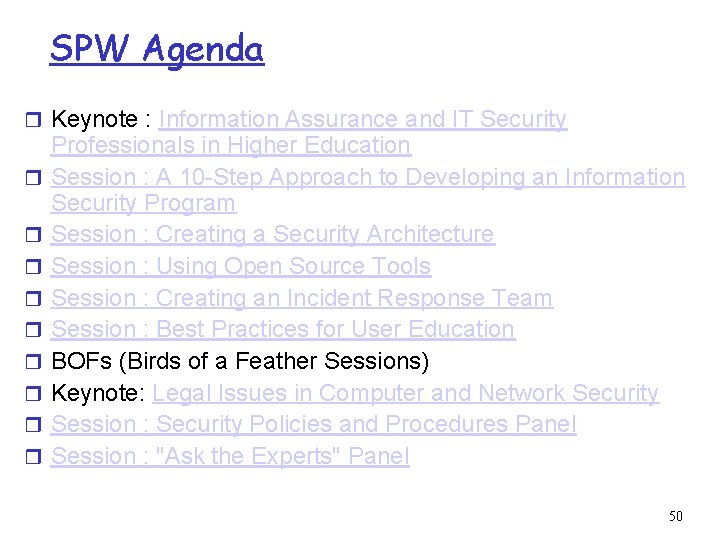 SPW Agenda r Keynote : Information Assurance and IT Security r r r r