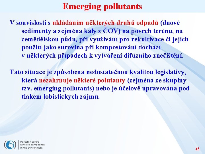 Emerging pollutants V souvislosti s ukládáním některých druhů odpadů (dnové sedimenty a zejména kaly