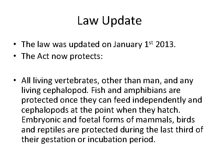 Law Update • The law was updated on January 1 st 2013. • The