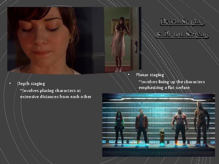 Depth Staging & Planar Staging • • Depth staging ~Involves placing characters at extensive