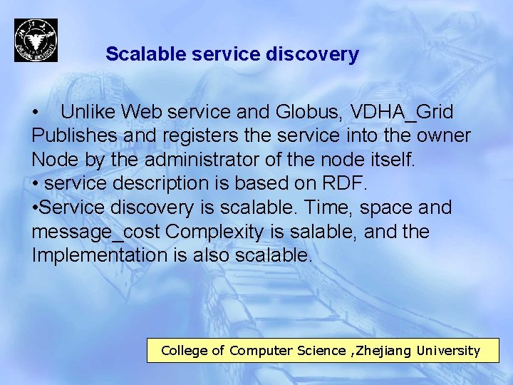 Scalable service discovery • Unlike Web service and Globus, VDHA_Grid Publishes and registers the