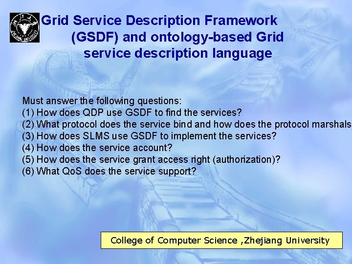 Grid Service Description Framework (GSDF) and ontology-based Grid service description language Must answer the