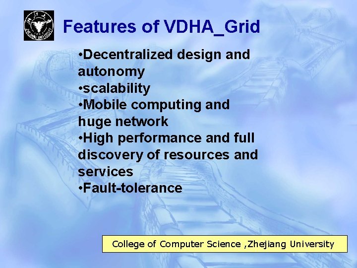 Features of VDHA_Grid • Decentralized design and autonomy • scalability • Mobile computing and