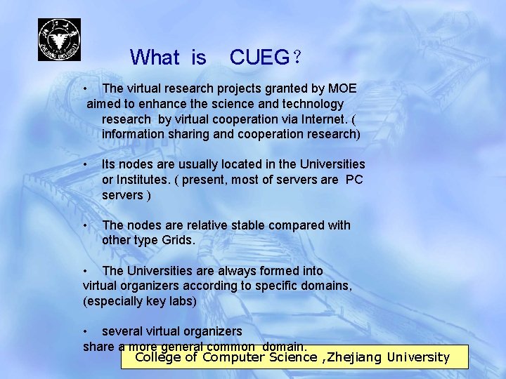 What is CUEG？ • The virtual research projects granted by MOE aimed to enhance