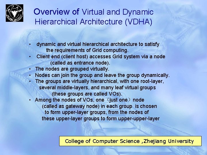 Overview of Virtual and Dynamic Hierarchical Architecture (VDHA) • • • dynamic and virtual