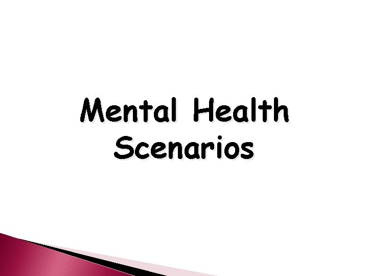 Mental Health Scenarios 