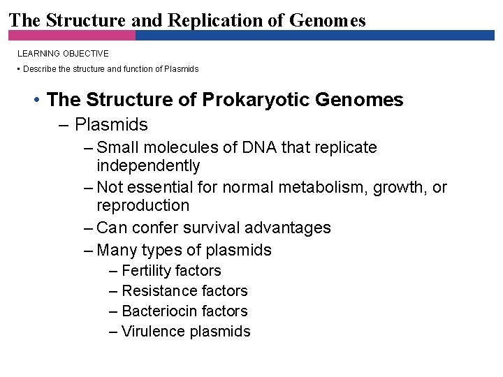 The Structure and Replication of Genomes LEARNING OBJECTIVE • Describe the structure and function