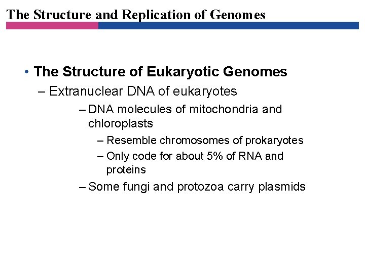 The Structure and Replication of Genomes • The Structure of Eukaryotic Genomes – Extranuclear