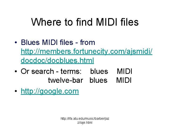 Where to find MIDI files • Blues MIDI files - from http: //members. fortunecity.