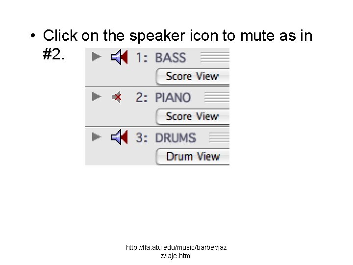  • Click on the speaker icon to mute as in #2. http: //lfa.