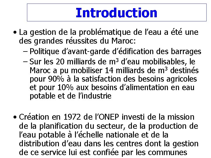 Introduction • La gestion de la problématique de l’eau a été une des grandes