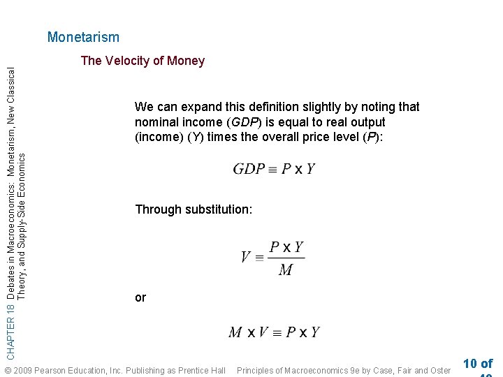 CHAPTER 18 Debates in Macroeconomics: Monetarism, New Classical Theory, and Supply-Side Economics Monetarism The