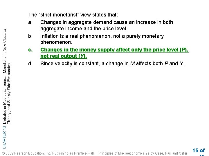 CHAPTER 18 Debates in Macroeconomics: Monetarism, New Classical Theory, and Supply-Side Economics The “strict