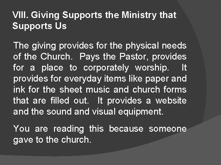 VIII. Giving Supports the Ministry that Supports Us The giving provides for the physical