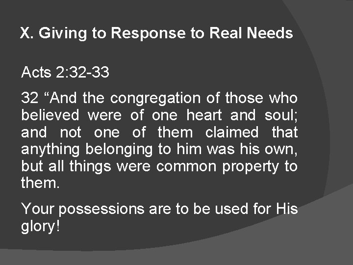 X. Giving to Response to Real Needs Acts 2: 32 -33 32 “And the