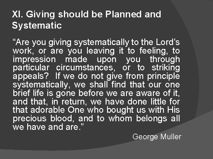 XI. Giving should be Planned and Systematic “Are you giving systematically to the Lord’s