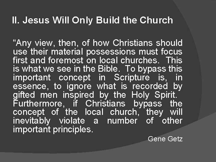 II. Jesus Will Only Build the Church “Any view, then, of how Christians should