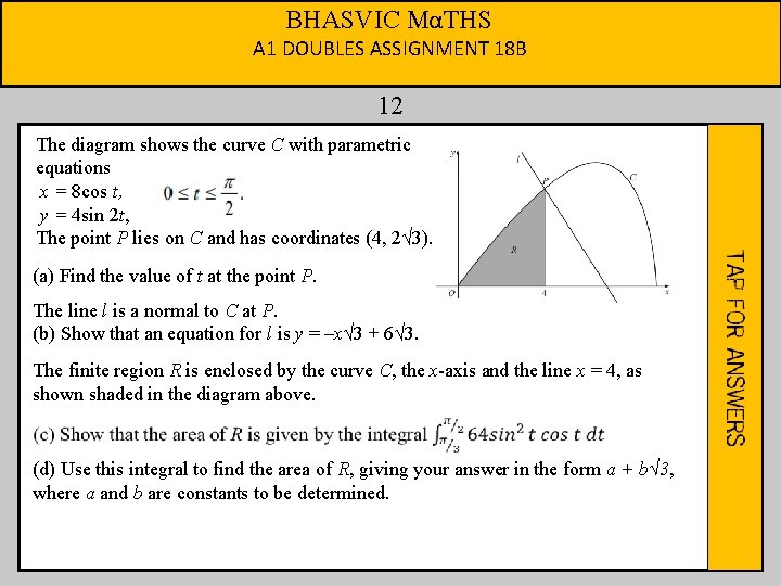 BHASVIC MαTHS A 1 DOUBLES ASSIGNMENT 18 B 12 The diagram shows the curve