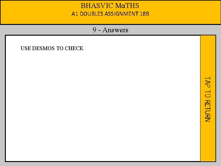 BHASVIC MαTHS A 1 DOUBLES ASSIGNMENT 18 B 9 - Answers USE DESMOS TO