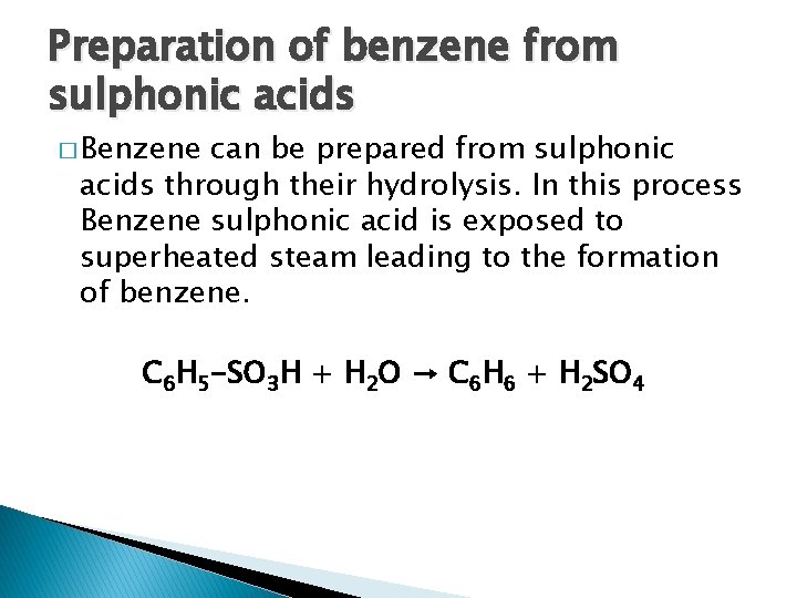 Preparation of benzene from sulphonic acids � Benzene can be prepared from sulphonic acids Preparation of benzene from sulphonic acids � Benzene can be prepared from sulphonic acids