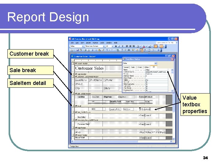 Report Design Customer break Sale. Item detail Value textbox properties 34 