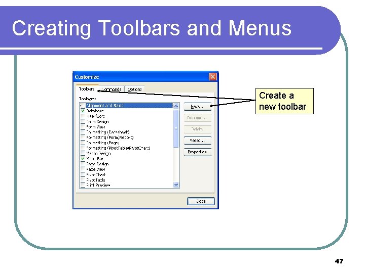 Creating Toolbars and Menus Create a new toolbar 47 