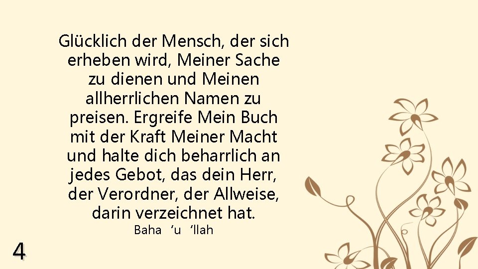 Glücklich der Mensch, der sich erheben wird, Meiner Sache zu dienen und Meinen allherrlichen