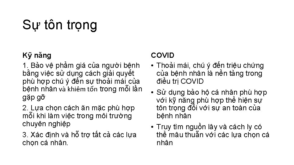 Sự tôn trọng Kỹ năng 1. Bảo vệ phẩm giá của người bệnh bằng