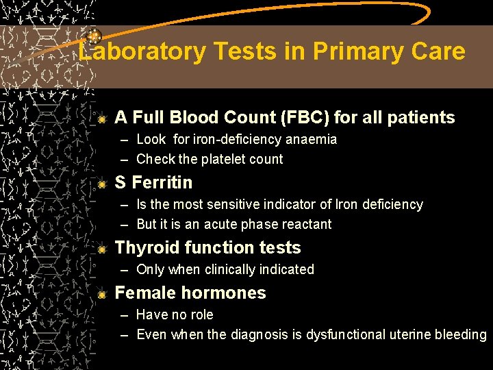 Laboratory Tests in Primary Care A Full Blood Count (FBC) for all patients –