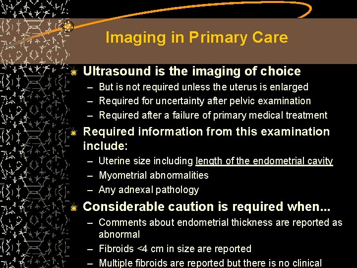 Imaging in Primary Care Ultrasound is the imaging of choice – But is not