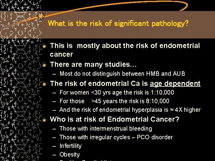 What is the risk of significant pathology? This is mostly about the risk of