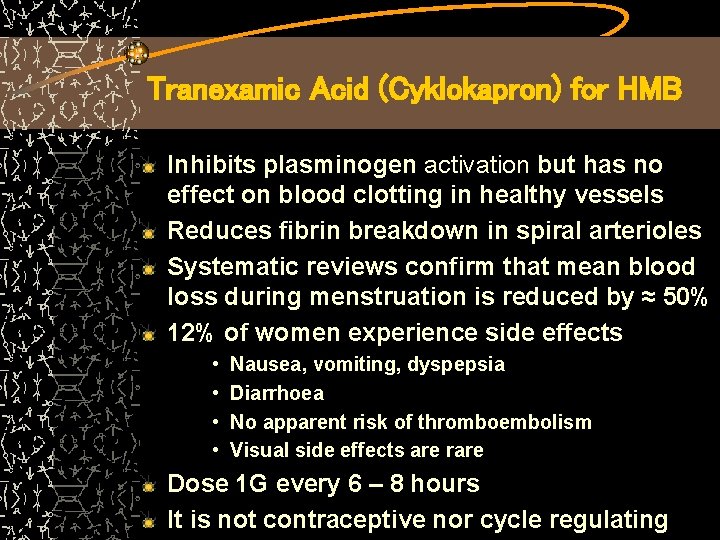 Tranexamic Acid (Cyklokapron) for HMB Inhibits plasminogen activation but has no effect on blood