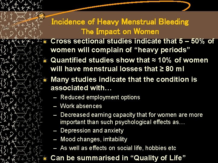 Incidence of Heavy Menstrual Bleeding The Impact on Women Cross sectional studies indicate that