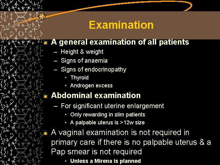 Examination A general examination of all patients – Height & weight – Signs of