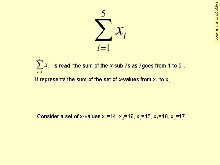 Copyright © 2001, N. Ahbel is read “the sum of the x-sub-i’s as i