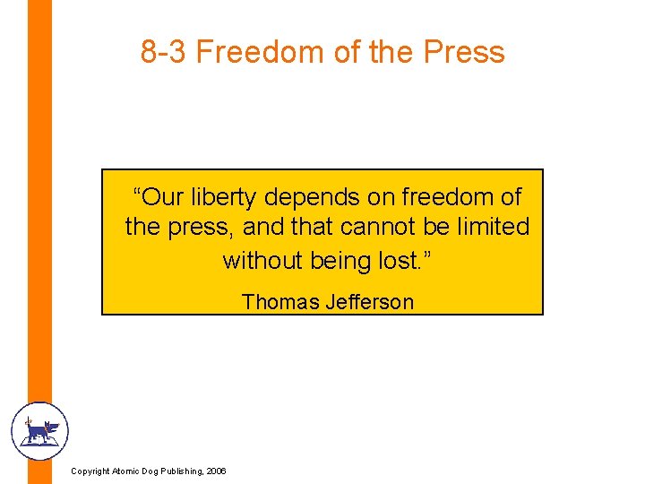 8 -3 Freedom of the Press “Our liberty depends on freedom of the press, 8 -3 Freedom of the Press “Our liberty depends on freedom of the press,