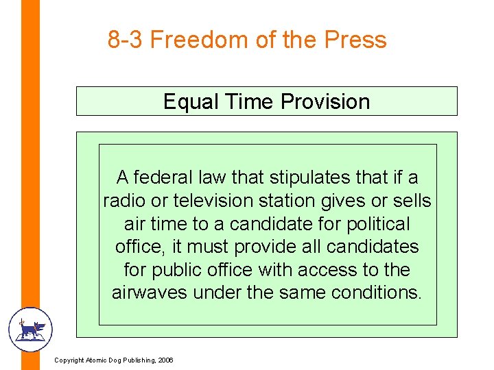 8 -3 Freedom of the Press Equal Time Provision A federal law that stipulates 8 -3 Freedom of the Press Equal Time Provision A federal law that stipulates