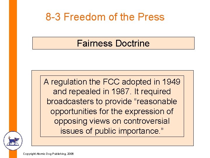 8 -3 Freedom of the Press Fairness Doctrine A regulation the FCC adopted in 8 -3 Freedom of the Press Fairness Doctrine A regulation the FCC adopted in